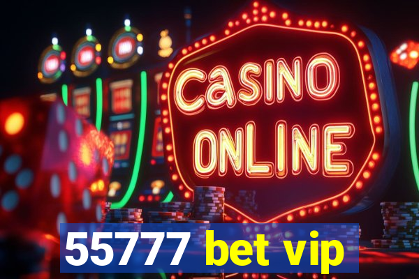 55777 bet vip